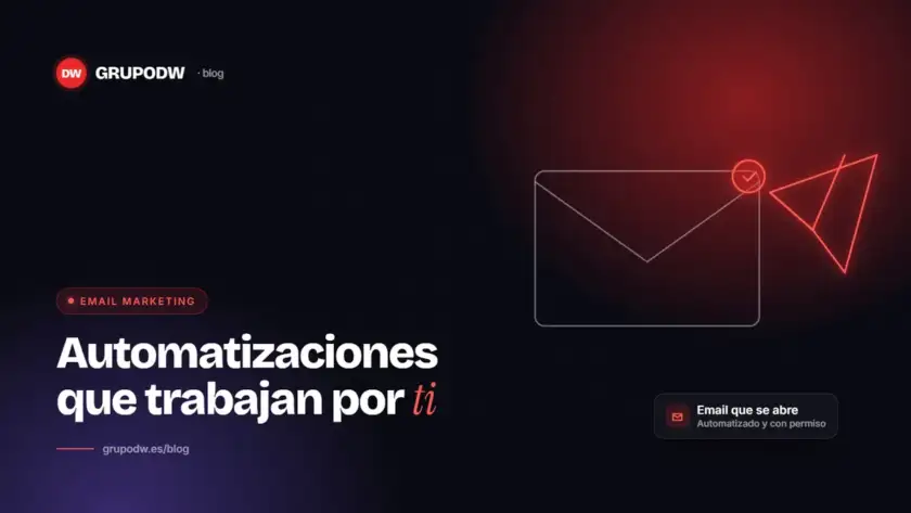 Automatizaciones de email marketing que funcionan (y cumplen la ley)