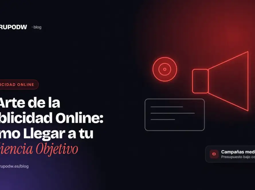 El Arte de la Publicidad Online: Cómo Llegar a tu Audiencia Objetivo