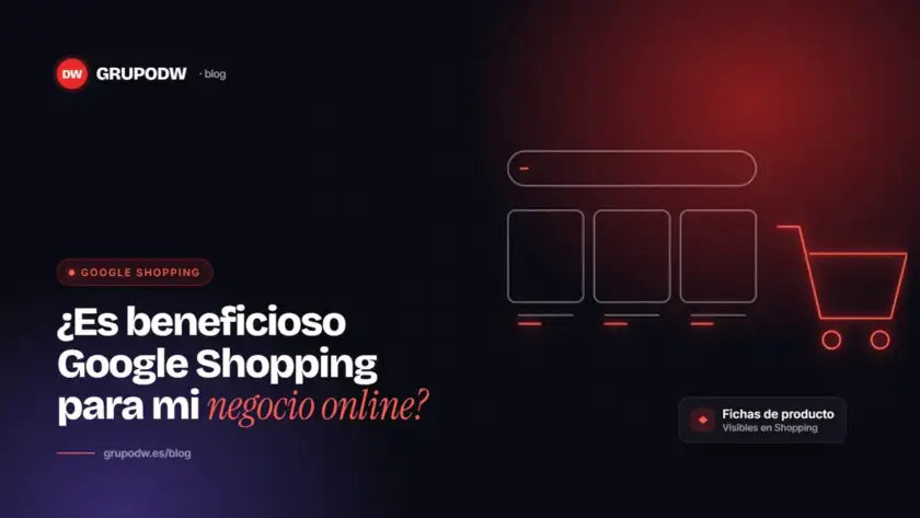 ¿Es beneficioso Google Shopping para mi negocio online?