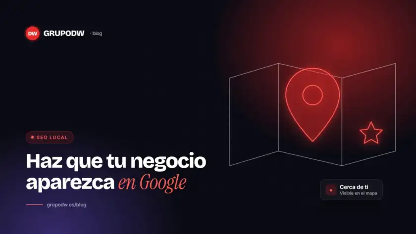 Haz que tu negocio aparezca en Google