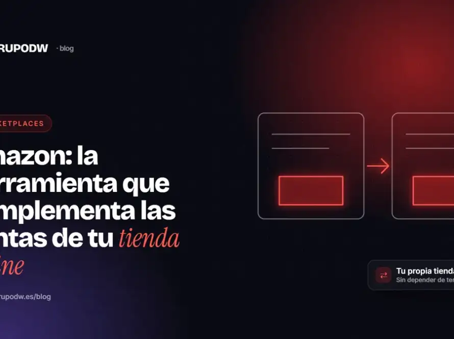 Amazon: la herramienta que complementa las ventas de tu tienda online