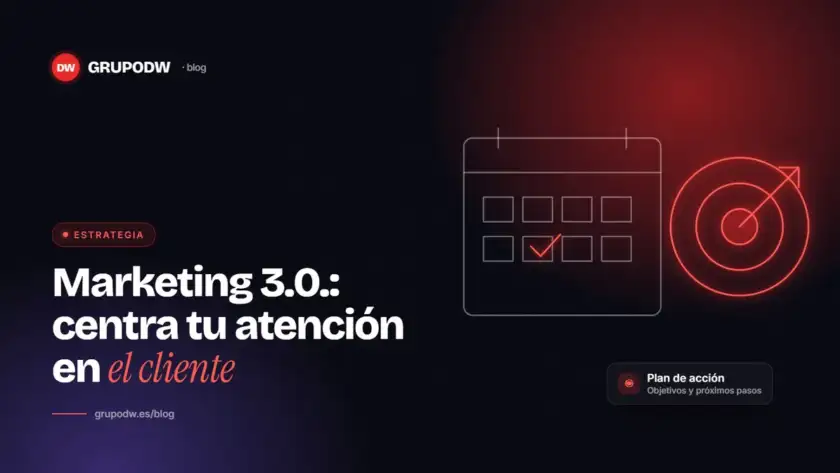 Marketing 3.0.: centra tu atención en el cliente