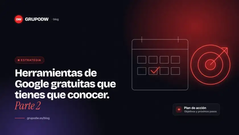 Herramientas de Google gratuitas que tienes que conocer. Parte 2
