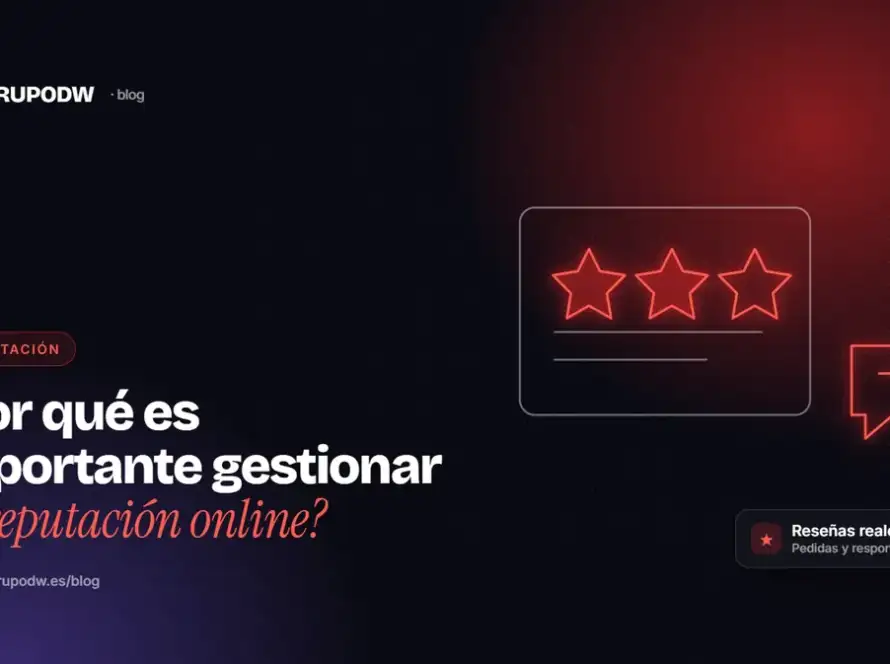¿Por qué es importante gestionar la reputación online?