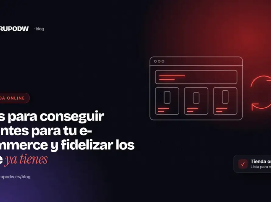 Tips para conseguir clientes para tu e-commerce y fidelizar los que ya tienes