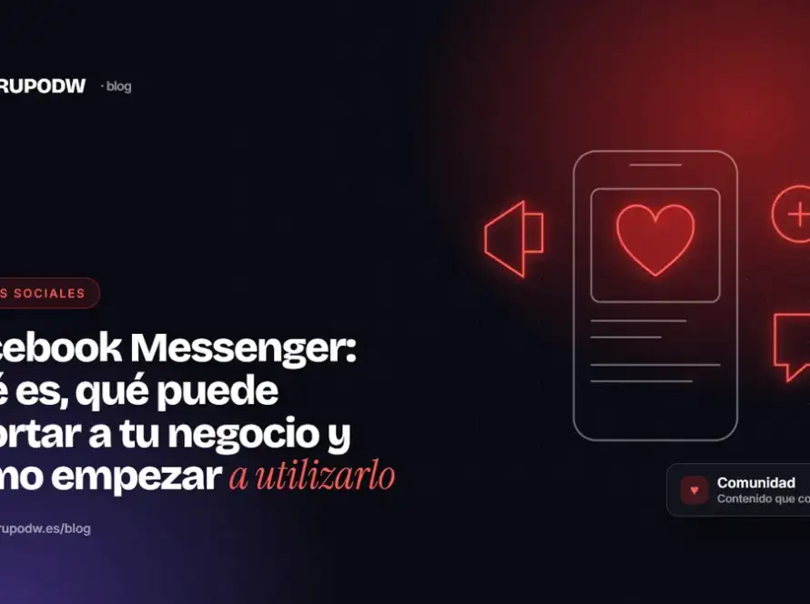 Facebook Messenger: qué es, qué puede aportar a tu negocio y cómo empezar a utilizarlo
